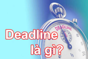 Deadline là gì?