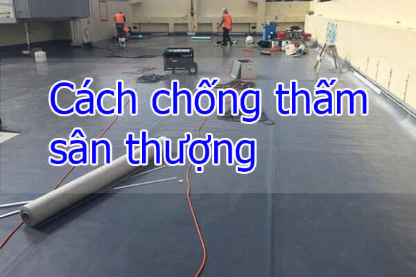 Cách chống thấm sân thượng