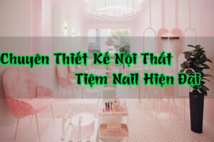 Thiết kế tiệm nail