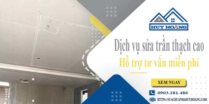 Hỗ trợ tư vấn giá sửa trần thạch cao tại Bến Cát -【Miễn Phí】