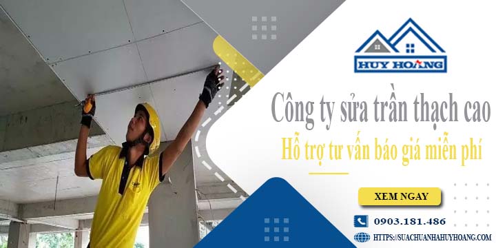 Công ty tư vấn báo giá sửa trần thạch cao tại Bình Tân miễn phí