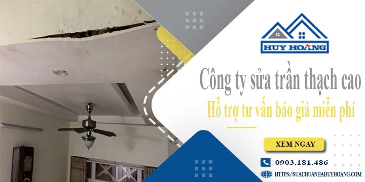 Công ty tư vấn báo giá sửa trần thạch cao tại Gò Vấp miễn phí