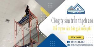 Công ty tư vấn báo giá sửa trần thạch cao tại Quận 1 miễn phí