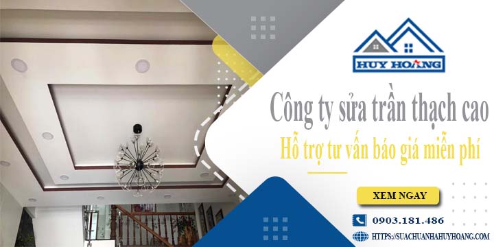 Công ty tư vấn báo giá sửa trần thạch cao tại Quận 2 miễn phí