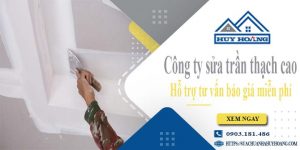 Công ty tư vấn báo giá sửa trần thạch cao tại Quận 3 miễn phí