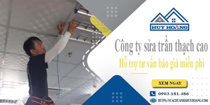 Công ty tư vấn báo giá sửa trần thạch cao tại Quận 5 miễn phí