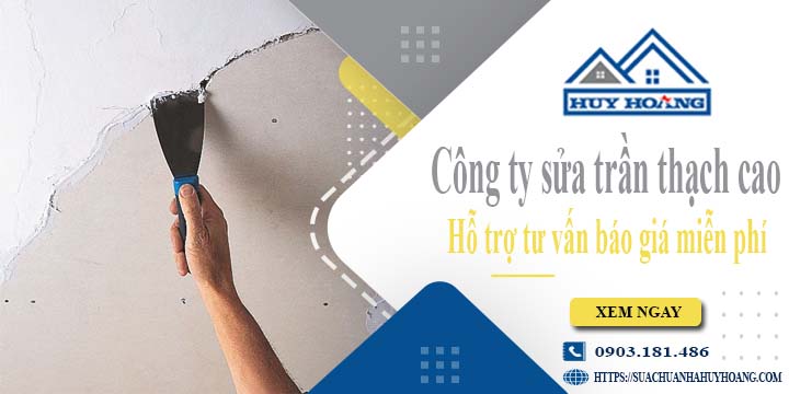 Công ty tư vấn báo giá sửa trần thạch cao tại Quận 9 miễn phí