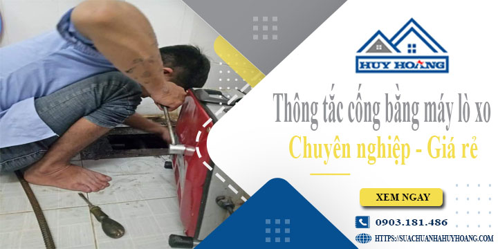 Thông tắc cống bằng máy lò xo tại Bà Rịa【Ưu đãi giảm 10%】