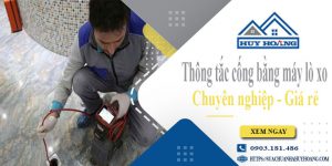 Thông tắc cống bằng máy lò xo tại Bình Thạnh【Ưu đãi 10%】