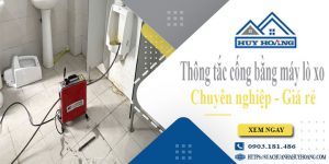 Thông tắc cống bằng máy lò xo tại Cam Ranh【Ưu đãi 10%】