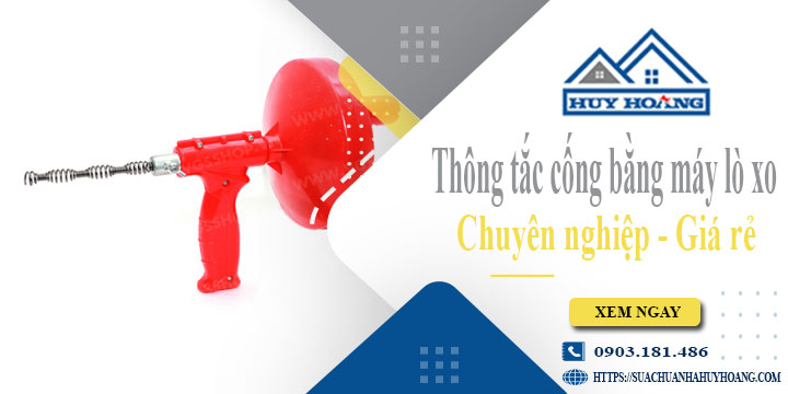 Thông tắc cống bằng máy lò xo tại Châu Đốc【Ưu đãi 10%】