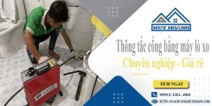 Thông tắc cống bằng máy lò xo tại Hoàn Kiếm【Ưu đãi 10%】