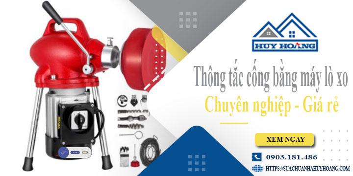 Thông tắc cống bằng máy lò xo tại Hóc Môn【Ưu đãi giảm 10%】