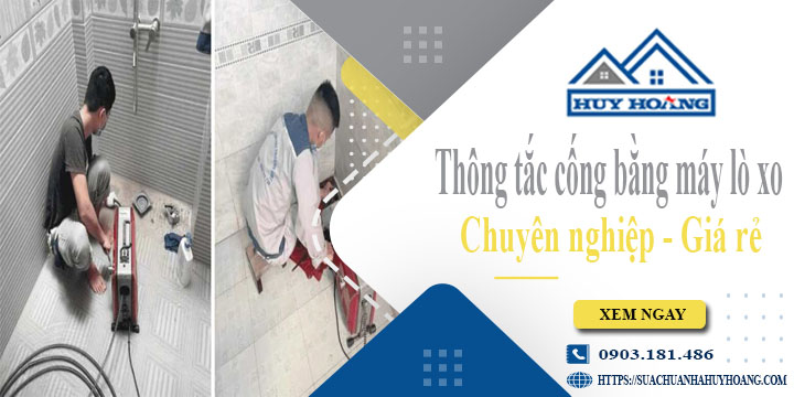 Thông tắc cống bằng máy lò xo tại Quốc Oai【Ưu đãi 10%】