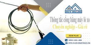 Thông tắc cống bằng máy lò xo tại Sóc Trăng【Ưu đãi 10%】