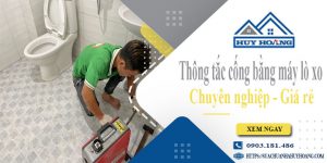 Thông tắc cống bằng máy lò xo tại Tân Bình【Ưu đãi giảm 10%】