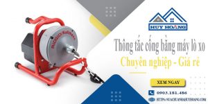 Thông tắc cống bằng máy lò xo tại thị xã Sơn Tây【Ưu đãi 10%】