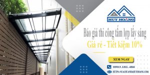 Báo giá thi công tấm lợp lấy sáng tại Bến Cát | Tiết kiệm 10%