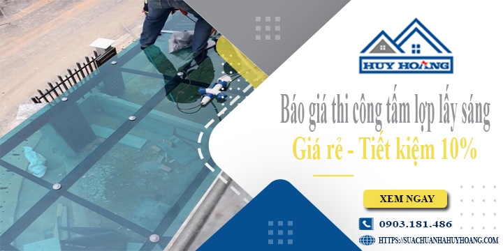 Báo giá thi công tấm lợp lấy sáng tại Hà Nội | Tiết kiệm 10%