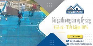 Báo giá thi công tấm lợp lấy sáng tại Tân Uyên | Tiết kiệm 10%