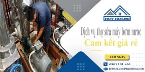 Dịch vụ thợ máy bơm nước tại Biên Hoà【Cam kết giá rẻ】