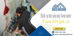 Dịch vụ thợ sửa máy bơm nước tại Long Thành【Cam kết giá rẻ】