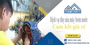 Dịch vụ thợ sửa máy bơm nước tại Nhơn Trạch【Cam kết giá rẻ】