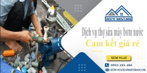 Dịch vụ thợ sửa máy bơm nước tại Thủ Dầu Một【Giá rẻ】