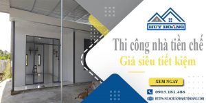 Báo giá thi công nhà tiền chế tại Cam Ranh【Tiết kiệm 10%】