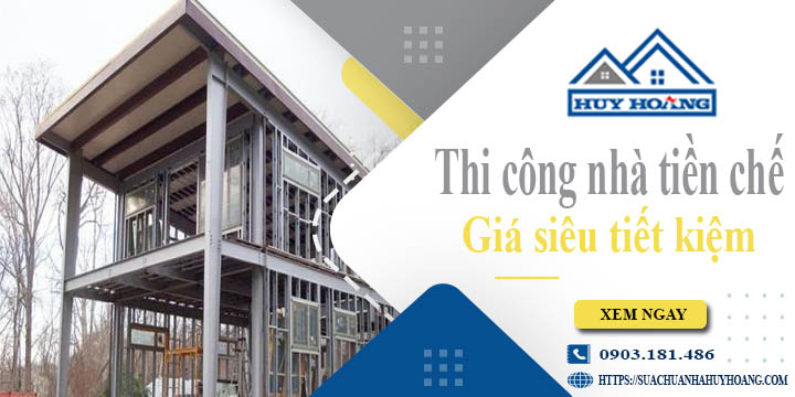 Báo giá thi công nhà tiền chế tại Kiên Giang【Tiết kiệm 10%】