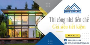 Báo giá thi công nhà tiền chế tại Tp Bạc Liêu【Tiết kiệm 10%】