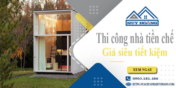 Báo giá thi công nhà tiền chế tại Tp Sa Đéc【Tiết kiệm 10%】