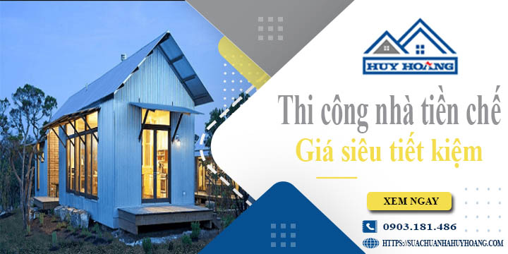 Giá thi công nhà tiền chế tại Tp Tân An【Tiết kiệm 10% chi phí】