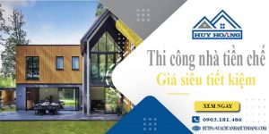 Báo giá thi công nhà tiền chế tại Tp Vị Thanh【Tiết kiệm 10%】