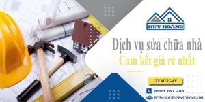 Báo giá dịch vụ sửa chữa nhà tại Bà Rịa | Cam kết giá rẻ nhất