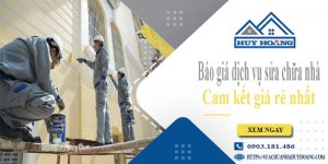 Báo giá dịch vụ sửa chữa nhà tại Bến Cát | Cam kết giá rẻ nhất