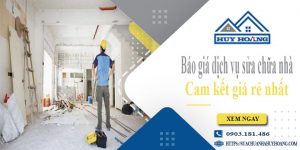 Báo giá dịch vụ sửa chữa nhà tại Củ Chi | Cam kết giá rẻ nhất