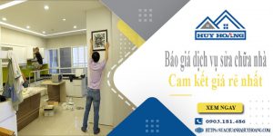 Báo giá dịch vụ sửa chữa nhà tại Long Thành | Cam kết giá rẻ