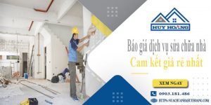 Báo giá dịch vụ sửa chữa nhà tại Thủ Dầu Một | Cam kết giá rẻ