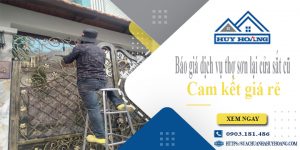 BÁO GIÁ DỊCH VỤ THỢ SƠN LẠI CỬA SẮT CŨ TẠI BẾN CÁT CAM KẾT GIÁ RẺ