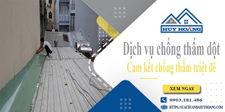 Báo giá dịch vụ chống thấm dột tại Khánh Hoà | Tiết kiệm 20%