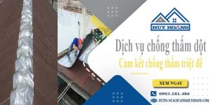 Báo giá dịch vụ thợ chống thấm dột tại Tây Ninh | Tiết kiệm 20%