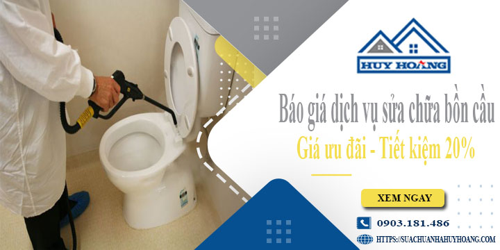 Báo giá dịch vụ sửa chữa bồn cầu tại quận 7 | Tiết kiệm 20%