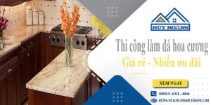 Báo giá thi công làm đá hoa cương tại Đồng Nai【Ưu đãi 10%】