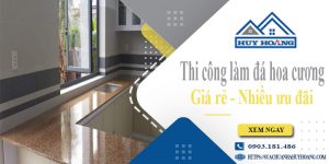 Báo giá thi công làm đá hoa cương tại Tây Ninh【Ưu đãi 10%】