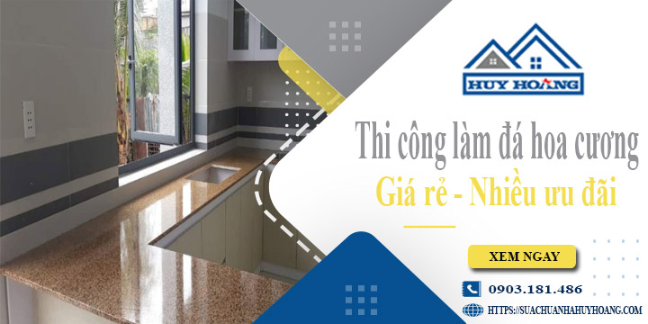 Báo giá thi công làm đá hoa cương tại Tây Ninh【Ưu đãi 10%】