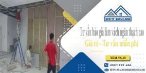 Tư vấn báo giá vách ngăn thạch cao tại Bình Chánh【Miễn phí】