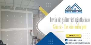 Tư vấn báo giá vách ngăn thạch cao tại Bình Thạnh【Miễn phí】