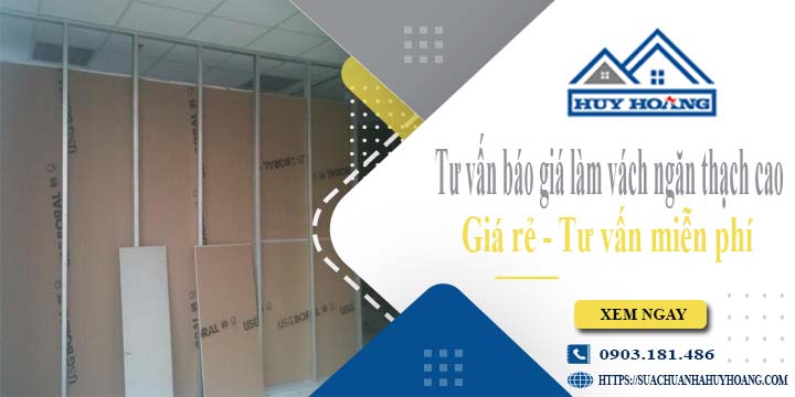 Tư vấn báo giá làm vách ngăn thạch cao tại quận 8【Miễn phí】