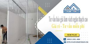 Tư vấn báo giá vách ngăn thạch cao tại Tp Tân An【Miễn phí】